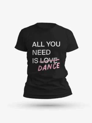 T-Shirt con stampa "All You Need Is Dance"